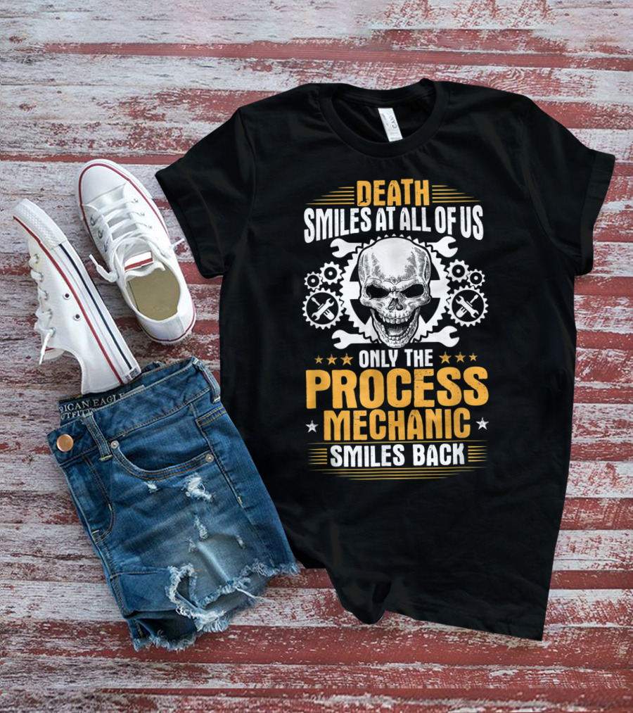 Death Smiles At All Of Us Only The Process Mechanic Smiles Back Skull Wrenches Gears T-Shirt