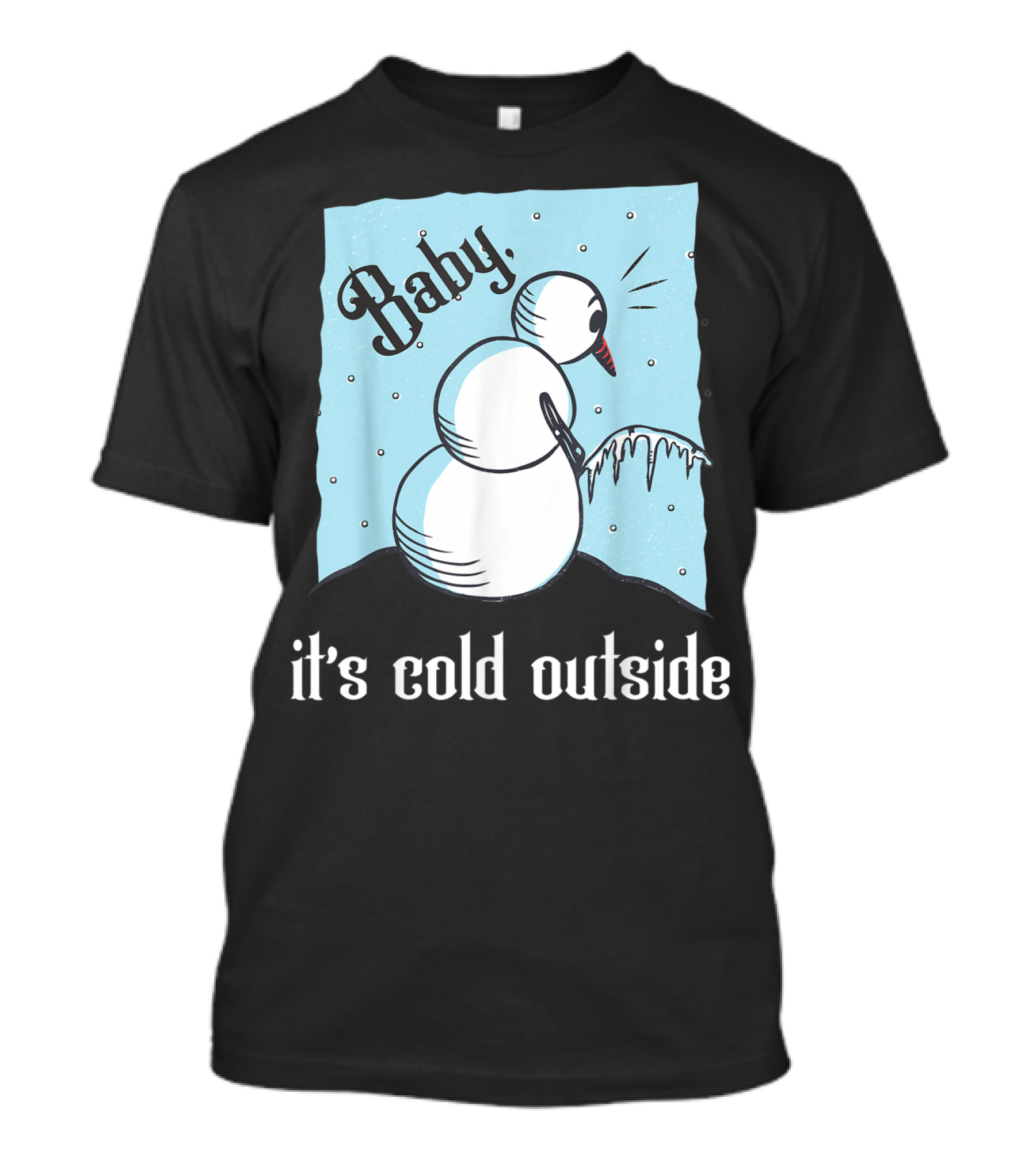 Baby It's Cold Outside Peeing Snowman T-Shirt