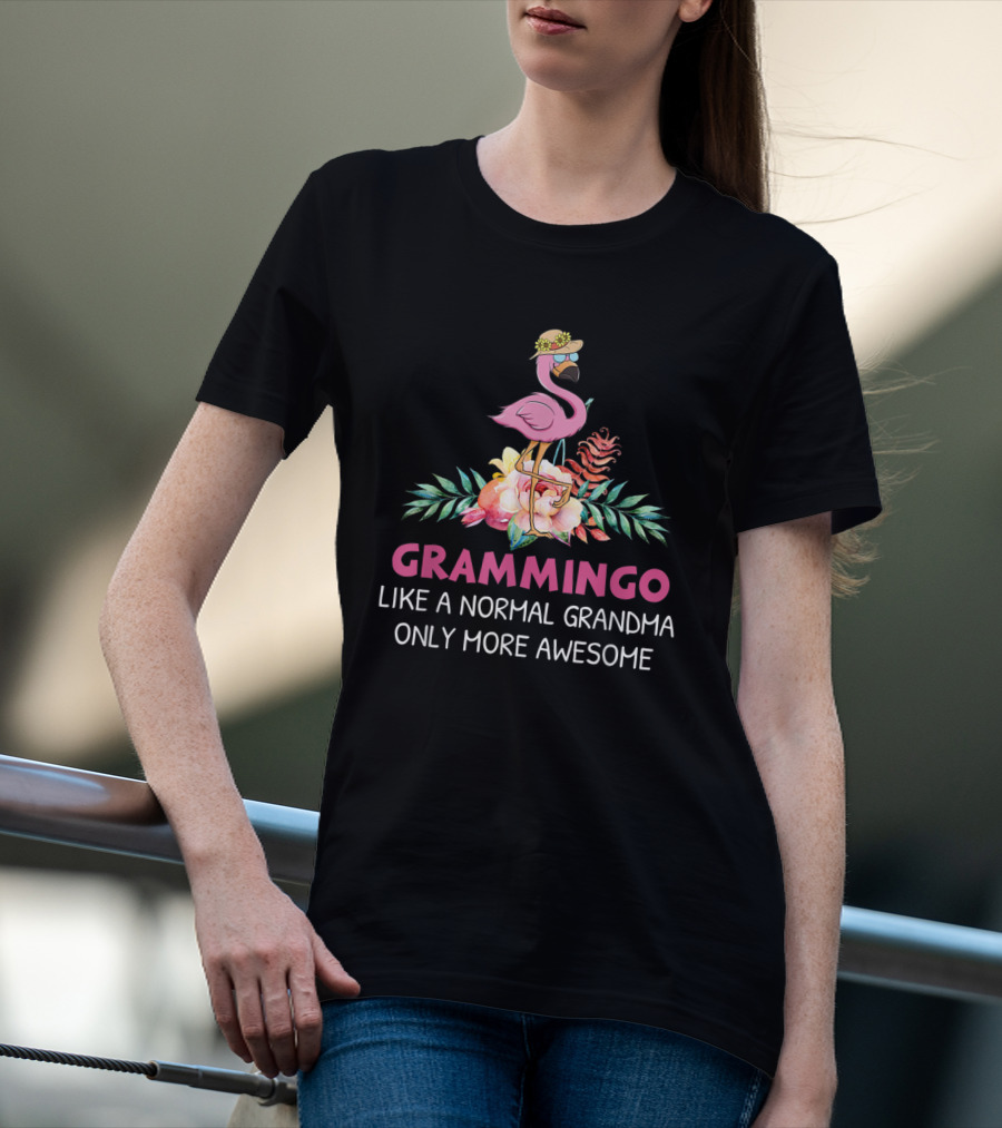 Grammingo Like A Normal Grandma Only More Awesome Flamingo With Flowers And Hat T-Shirt