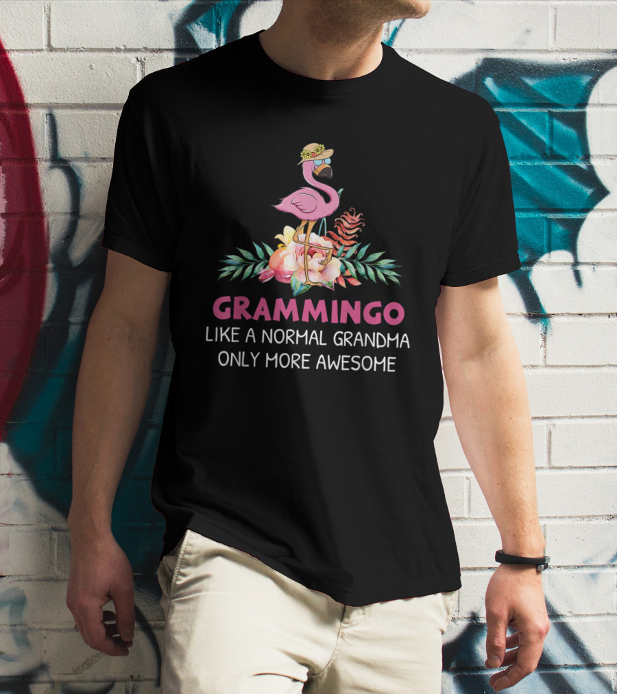 Grammingo Like A Normal Grandma Only More Awesome Flamingo With Flowers And Hat T-Shirt