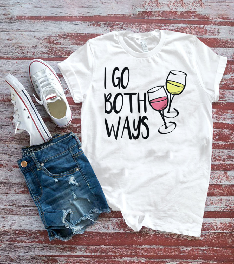 I Go Both Ways Red Wine And White Wine Glasses T-Shirt