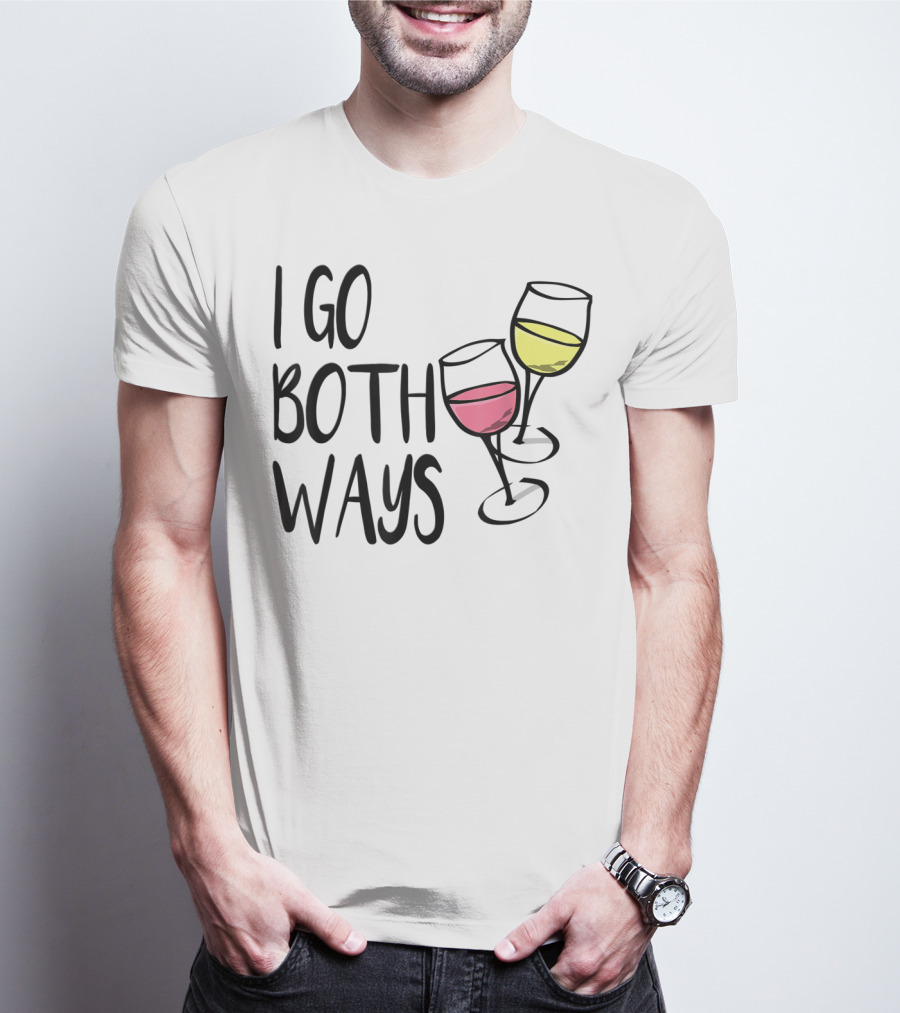 I Go Both Ways Red Wine And White Wine Glasses T-Shirt