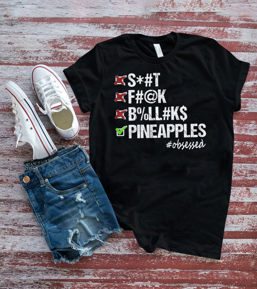 Pineapples Safe Word Funny Obsessed Censored Humor T-Shirt