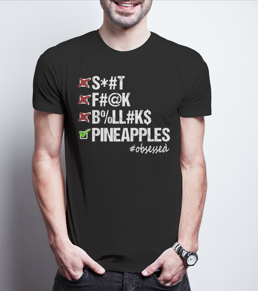 Pineapples Safe Word Funny Obsessed Censored Humor T-Shirt