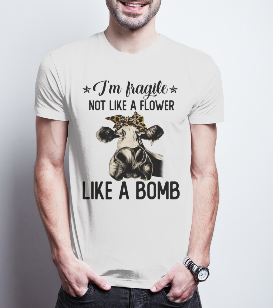I'm Fragile Not Like A Flower Like A Bomb Cow Leopard Headband T-Shirt
