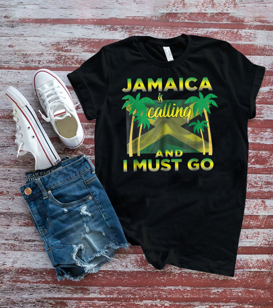 Jamaica Is Calling And I Must Go Palm Trees Flag T-Shirt