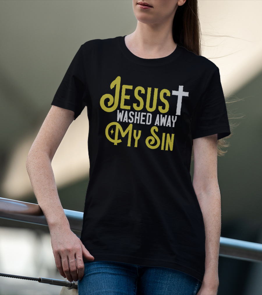 Jesus Washed Away My Sin Christian Faith Cross T-Shirt