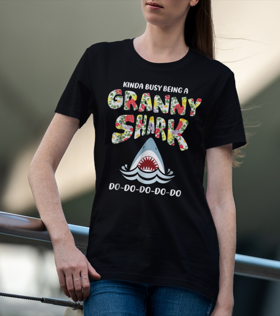 Kinda Busy Being A Granny Shark Doo Doo Doo Doo Floral T-Shirt