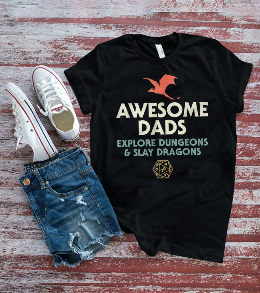 Awesome Dads Explore Dungeons And Slay Dragons T-Shirt