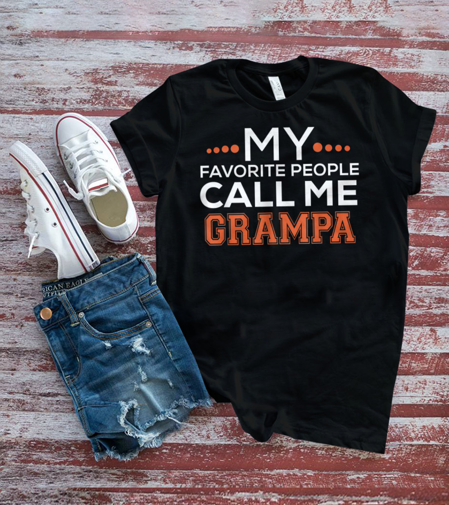 MY FAVORITE PEOPLE CALL ME GRAMPA T-Shirt