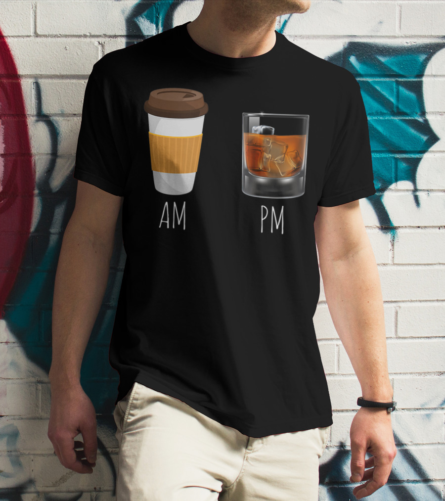 Morning Coffee AM Whiskey PM T-Shirt