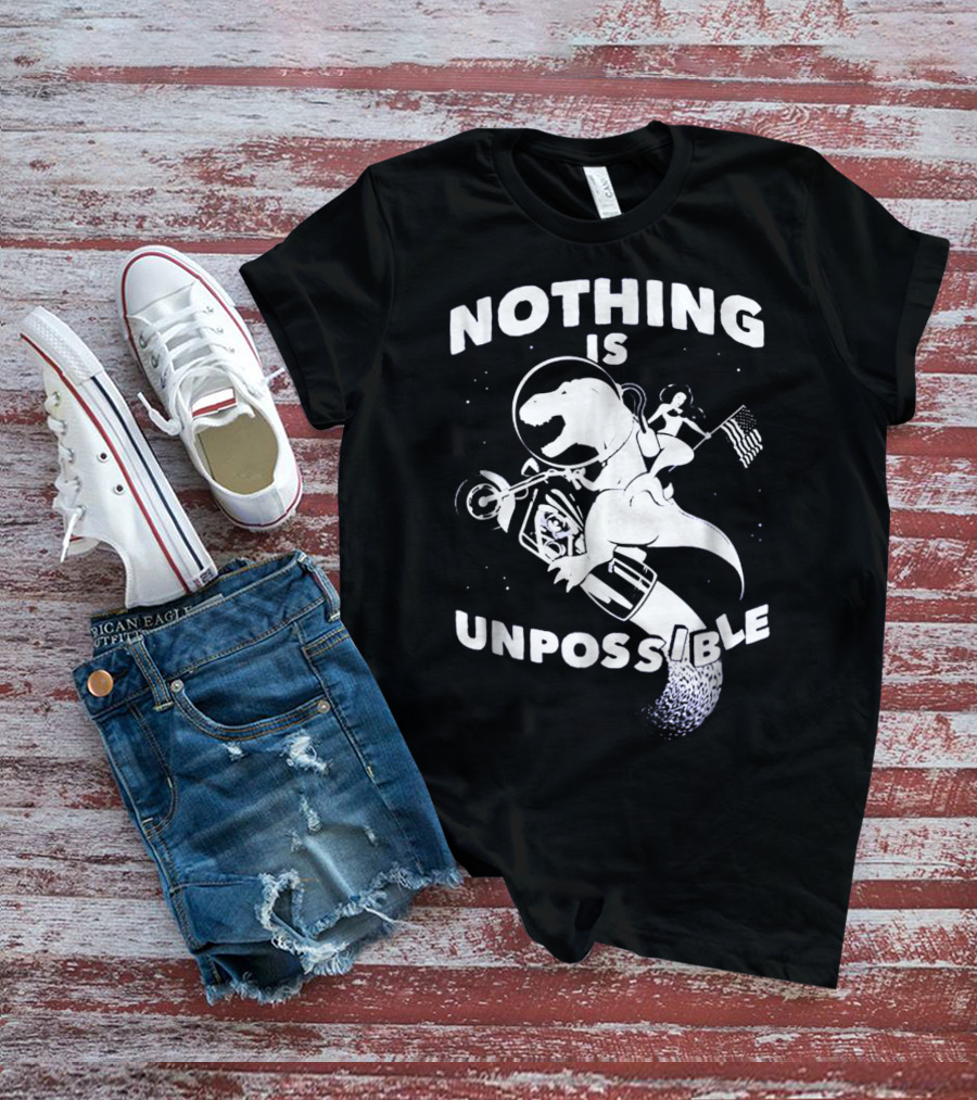 Nothing Is Unpossible Dinosaur Rocket Go T-Shirt