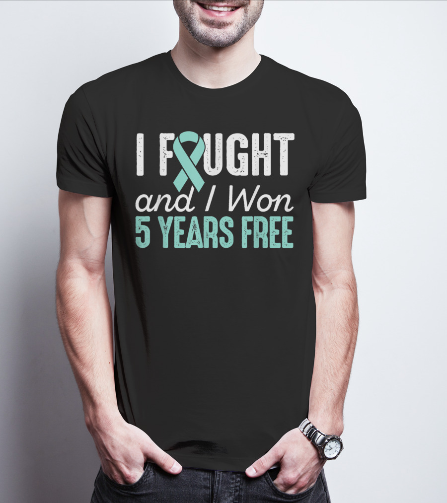 I Fought And I Won 5 Years Free Ovarian Cancerversary Ovarian Cancer T-Shirt