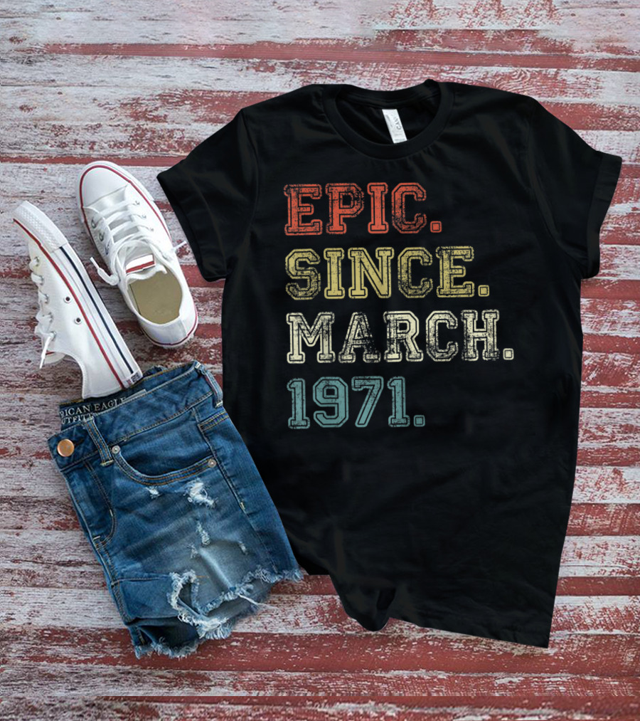 Epic Since March 1971 Retro Vintage Appeal T-Shirt