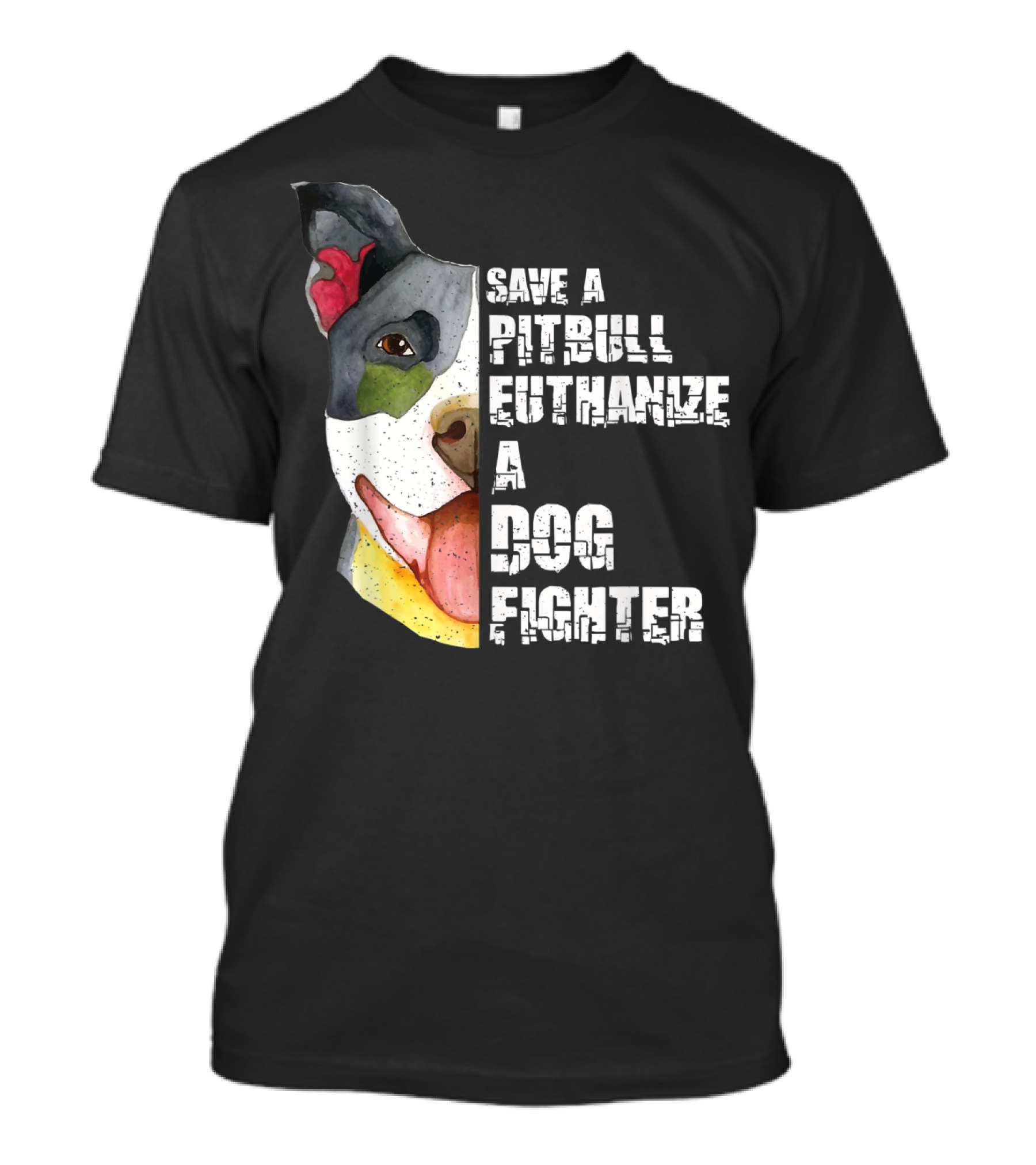 Save A Pitbull Euthanize A Dog Fighter Image With Illustrated Dog Face T-Shirt
