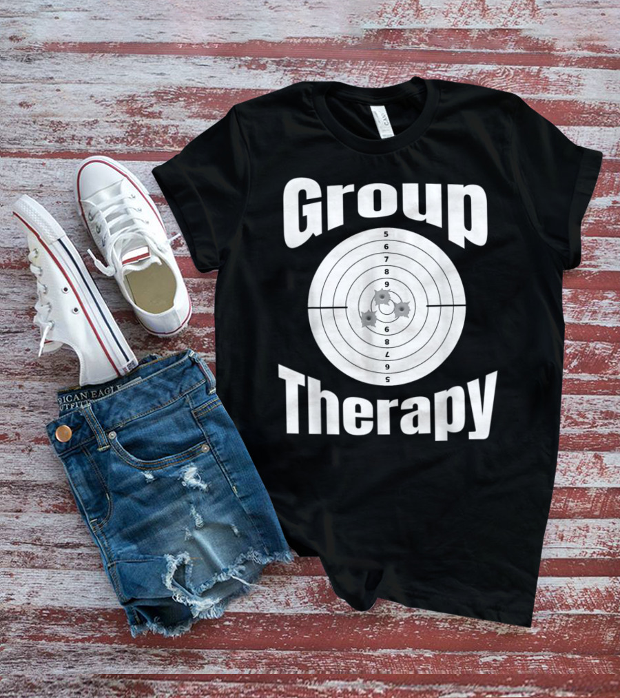 Group Therapy Target Practice Marksmanship Funny Group T-Shirt