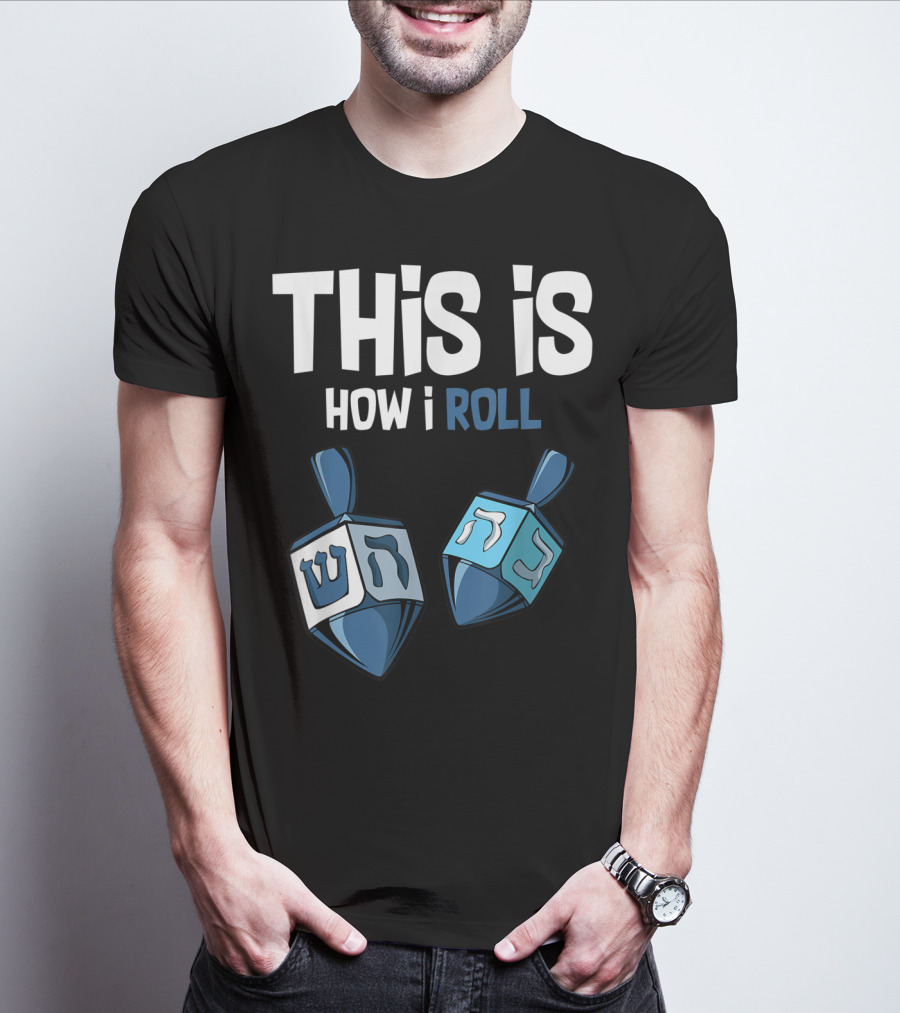 This Is How I Roll Dreidel Hanukkah T-Shirt
