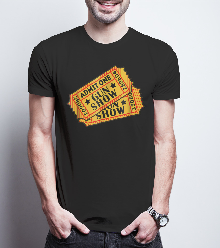 Admit One Gun Show Tickets 280604 T-Shirt