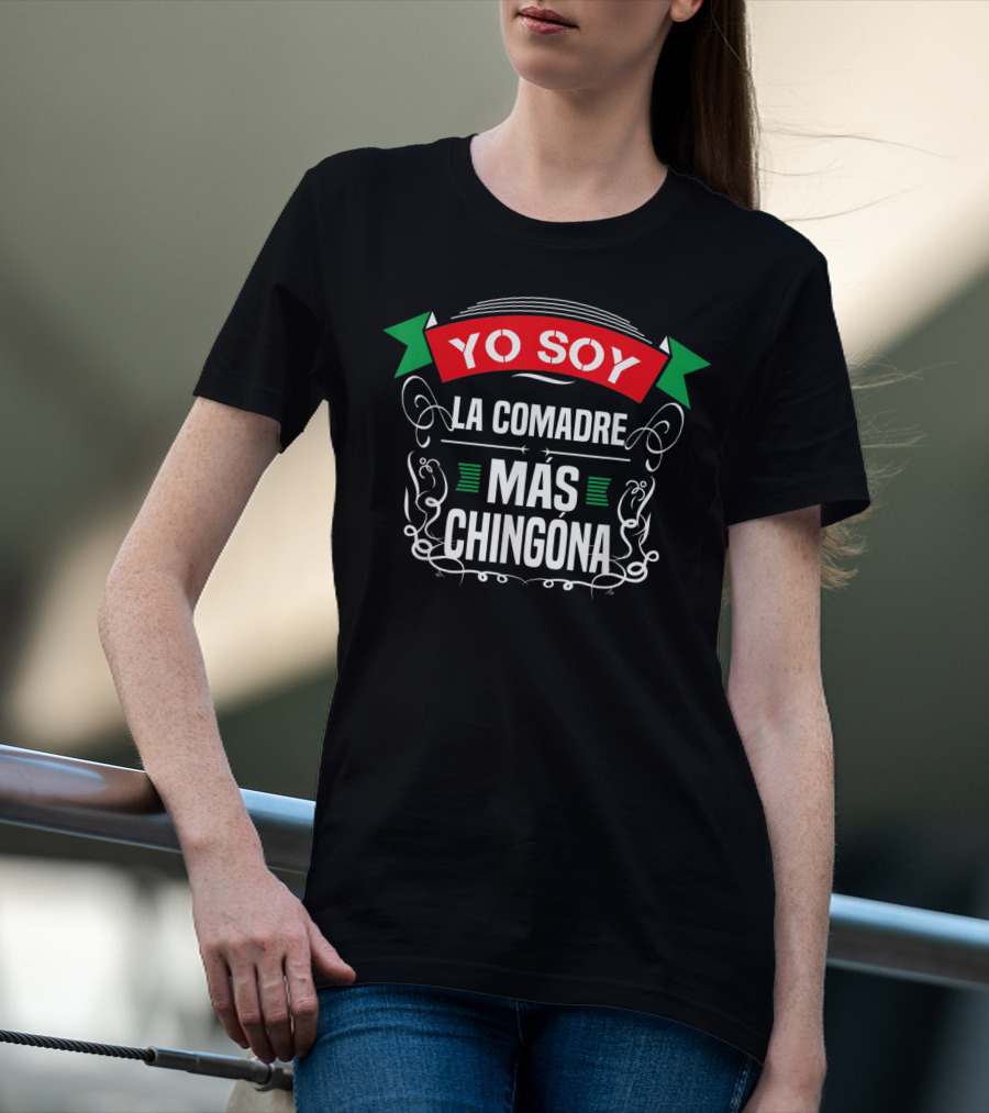 Yo Soy La Comadre Más Chingona Latin Banner T-Shirt