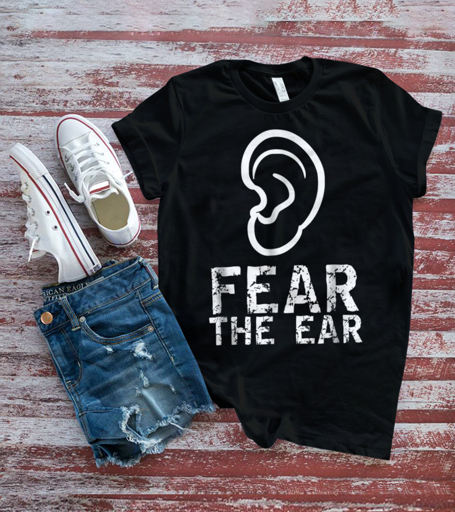 Fear The Ear Wrestling Cauliflower Ear T-Shirt