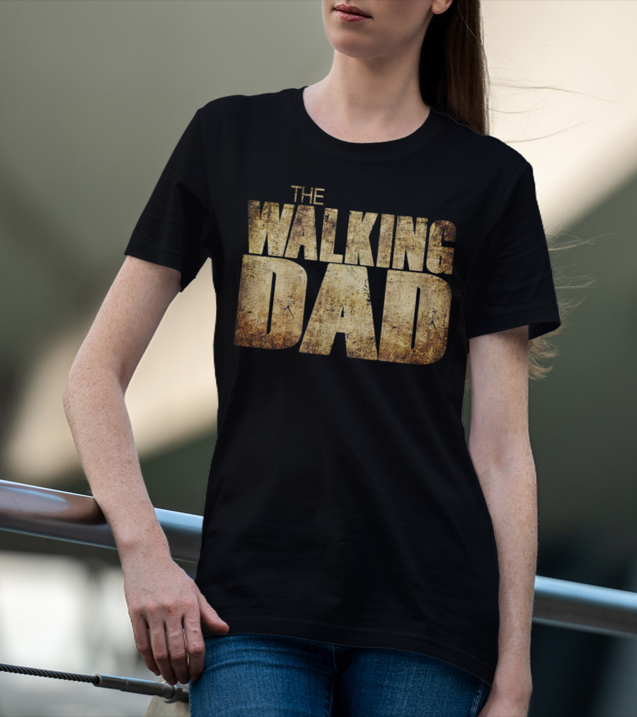 The Walking Dad Funny T-Shirt
