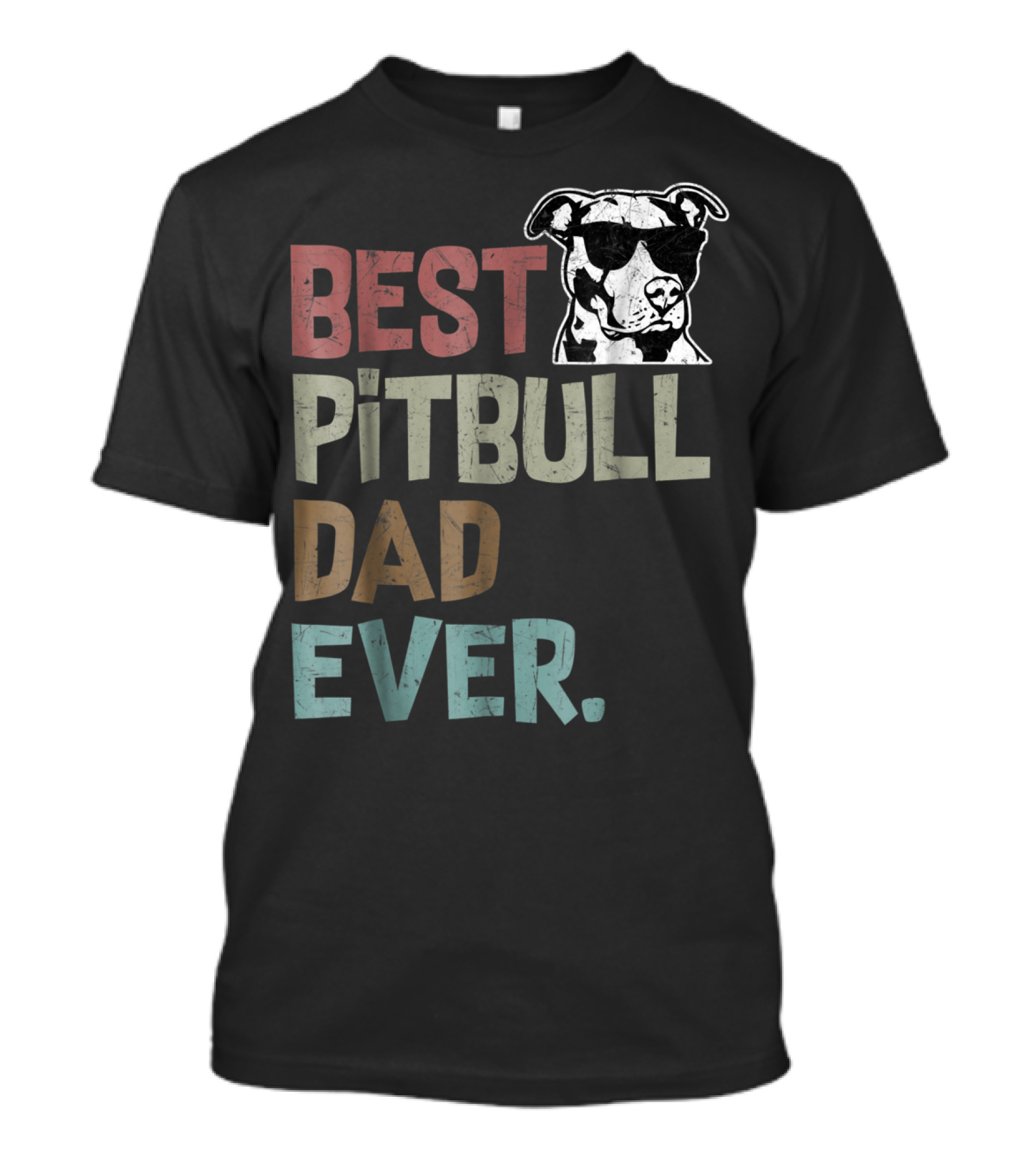 BEST PITBULL DAD EVER Pitbull Dad Best Pittie T-Shirt
