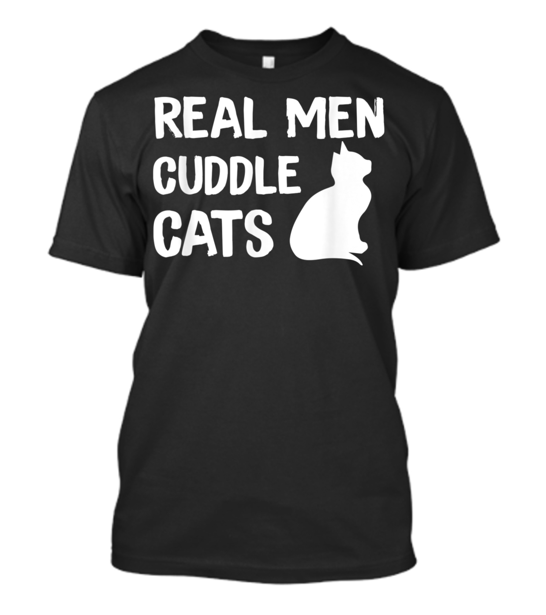REAL MEN CUDDLE CATS T-Shirt