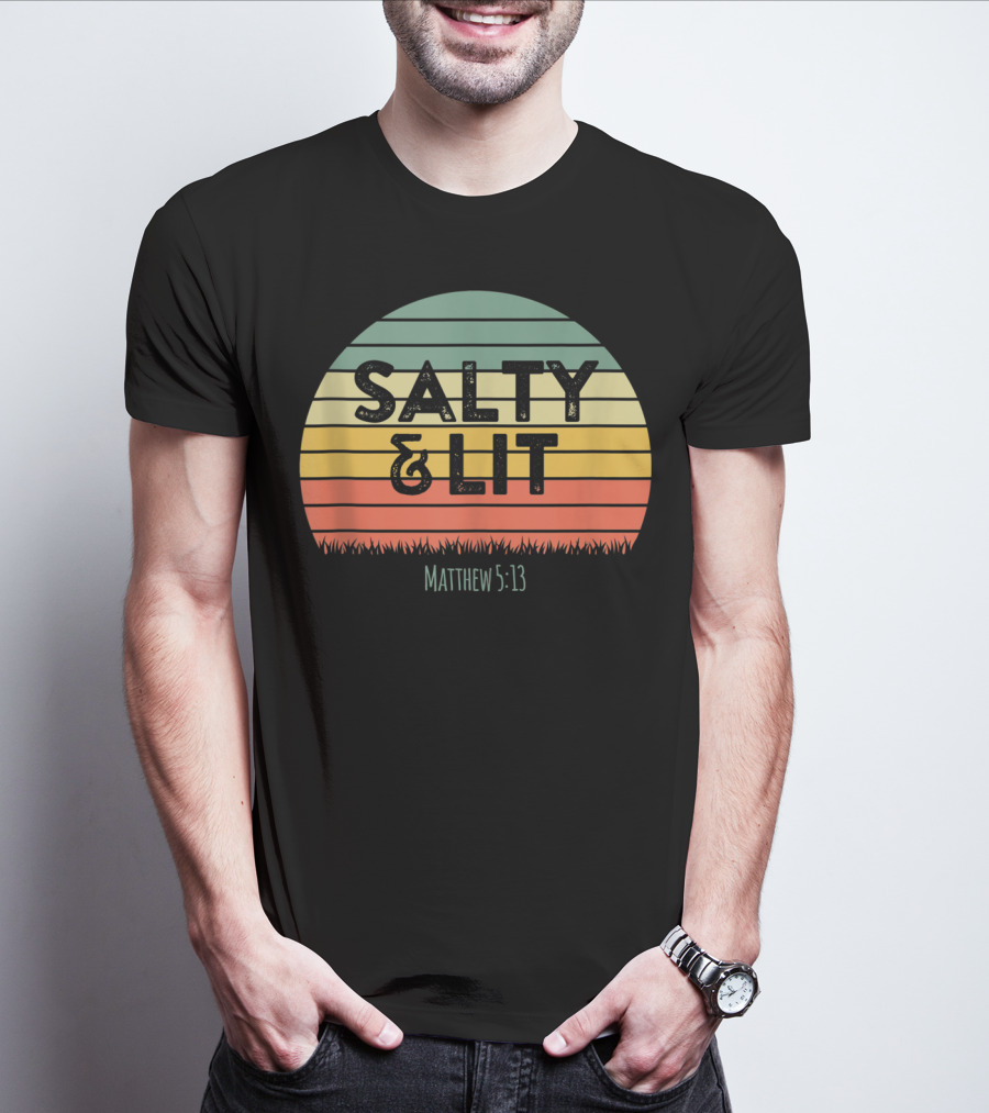 Salty Lit Matthew 5:13 Funny Christian Bible Verse Faith Relig T-Shirt