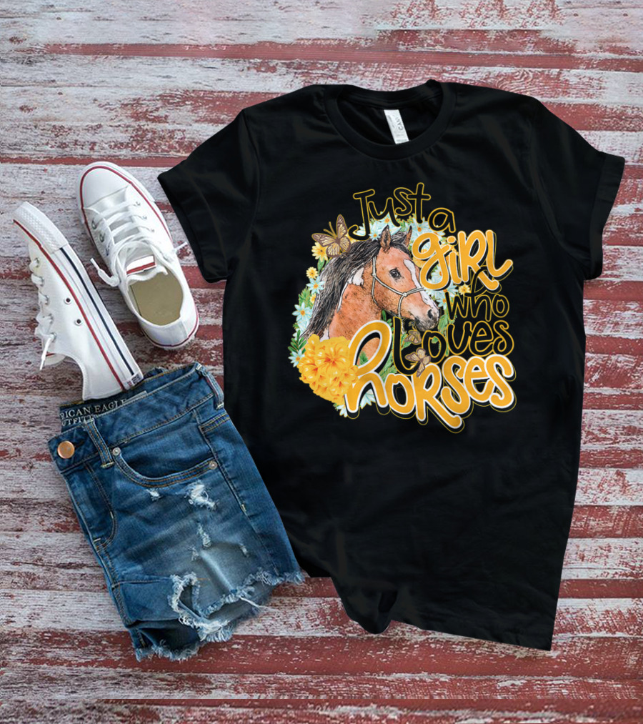 Just A Girl Who Loves Horses Butterfly And Floral T-Shirt
