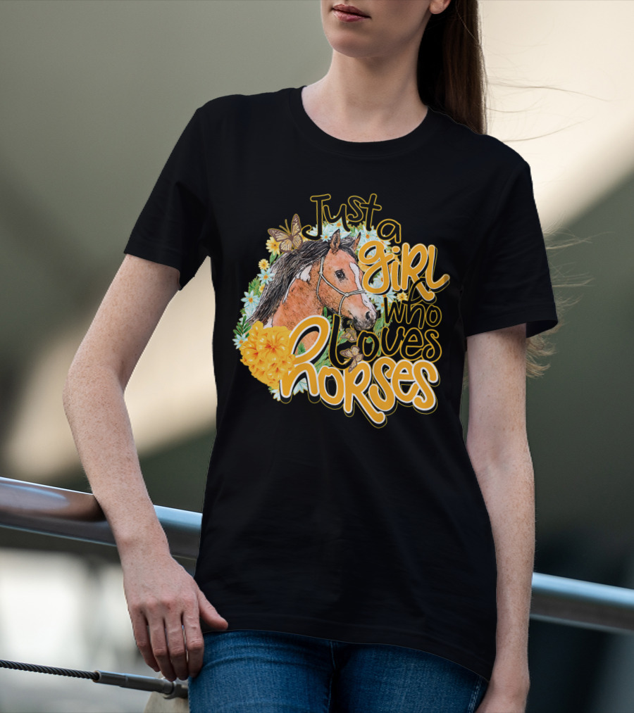 Just A Girl Who Loves Horses Butterfly And Floral T-Shirt