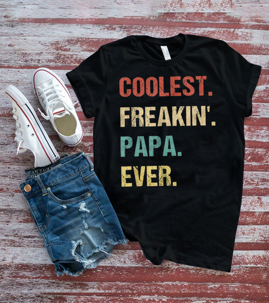 Coolest Freakin' PAPA Ever T-Shirt