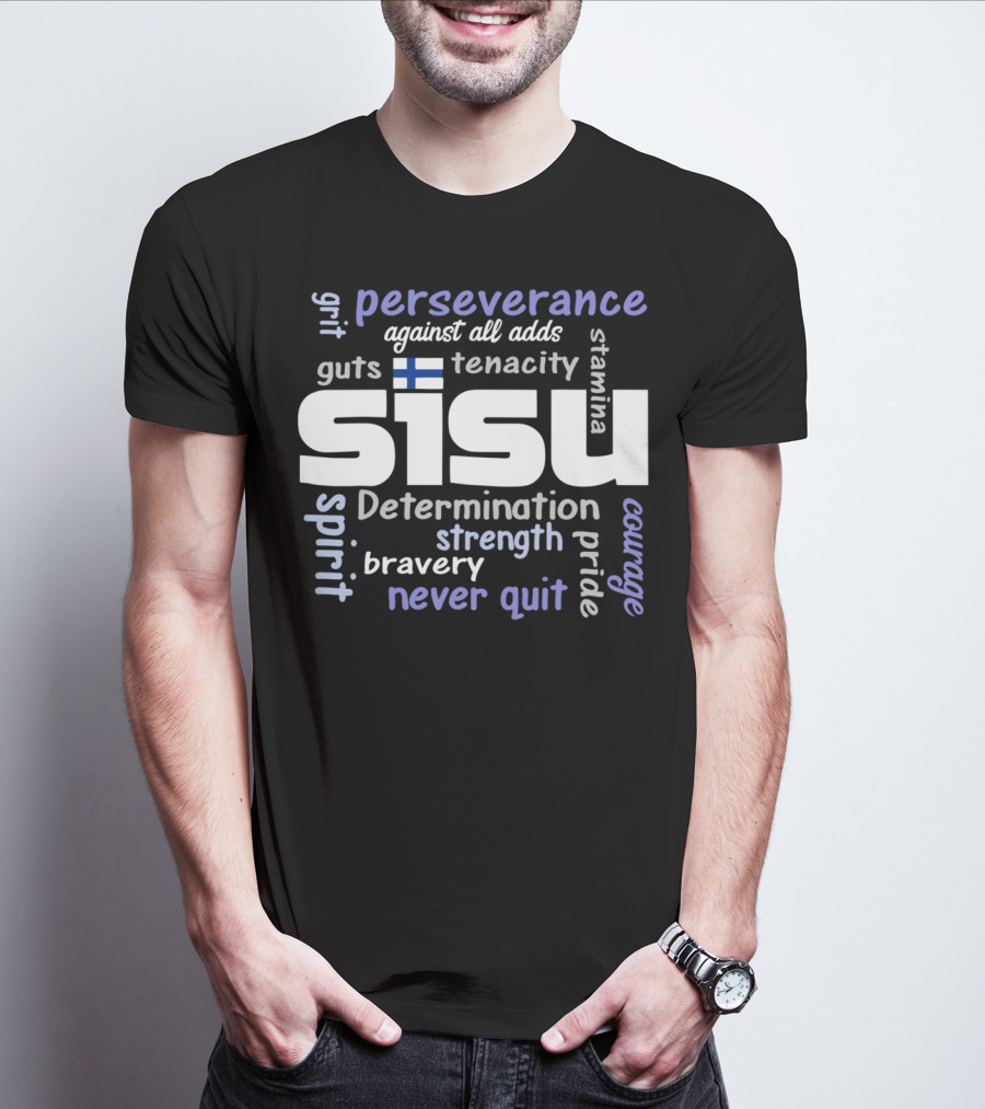 Perseverance Determination Grit Courage Tenacity Sisu Finland Spirit Strength Bravery T-Shirt