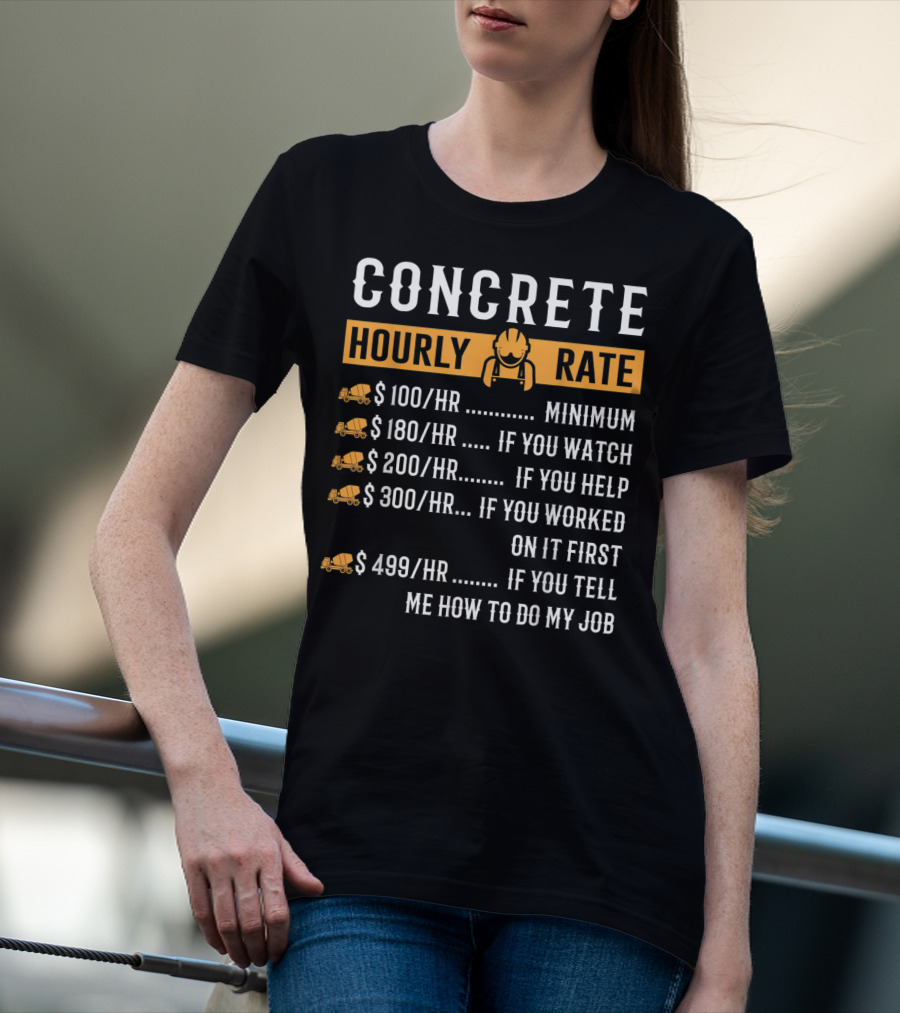 Concrete Hourly Rate Funny Pricing Chart With Yellow Cement Mixer Icons T-Shirt