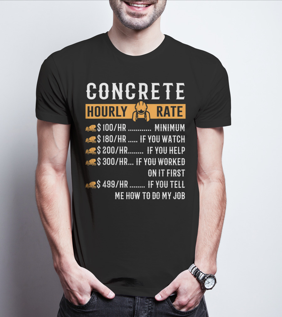 Concrete Hourly Rate Funny Pricing Chart With Yellow Cement Mixer Icons T-Shirt