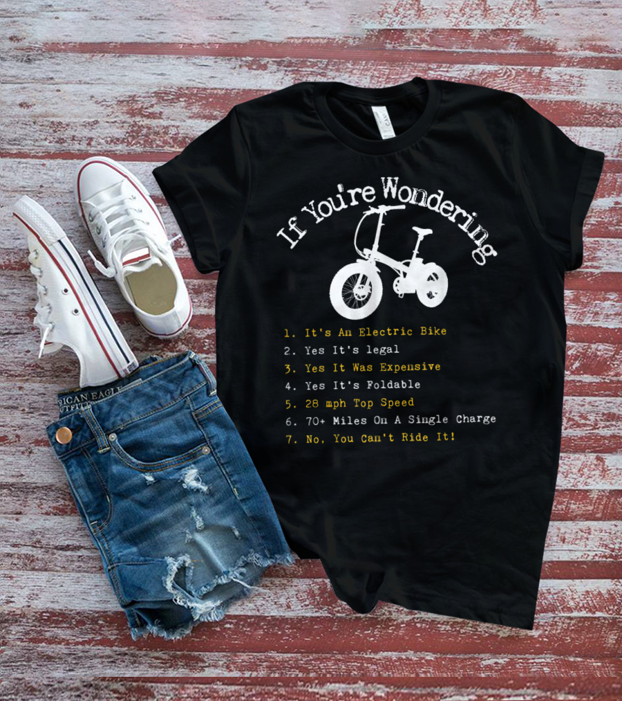 If You're Wondering Funny Electric Bike FAQs 28 Mph Top Speed 70+ Miles T-Shirt