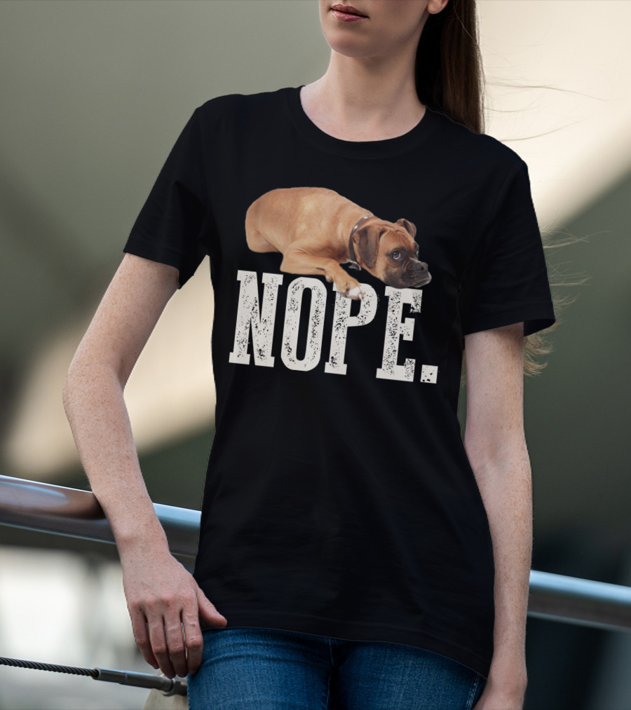 Nope Boxer Dog Laying Down T-Shirt