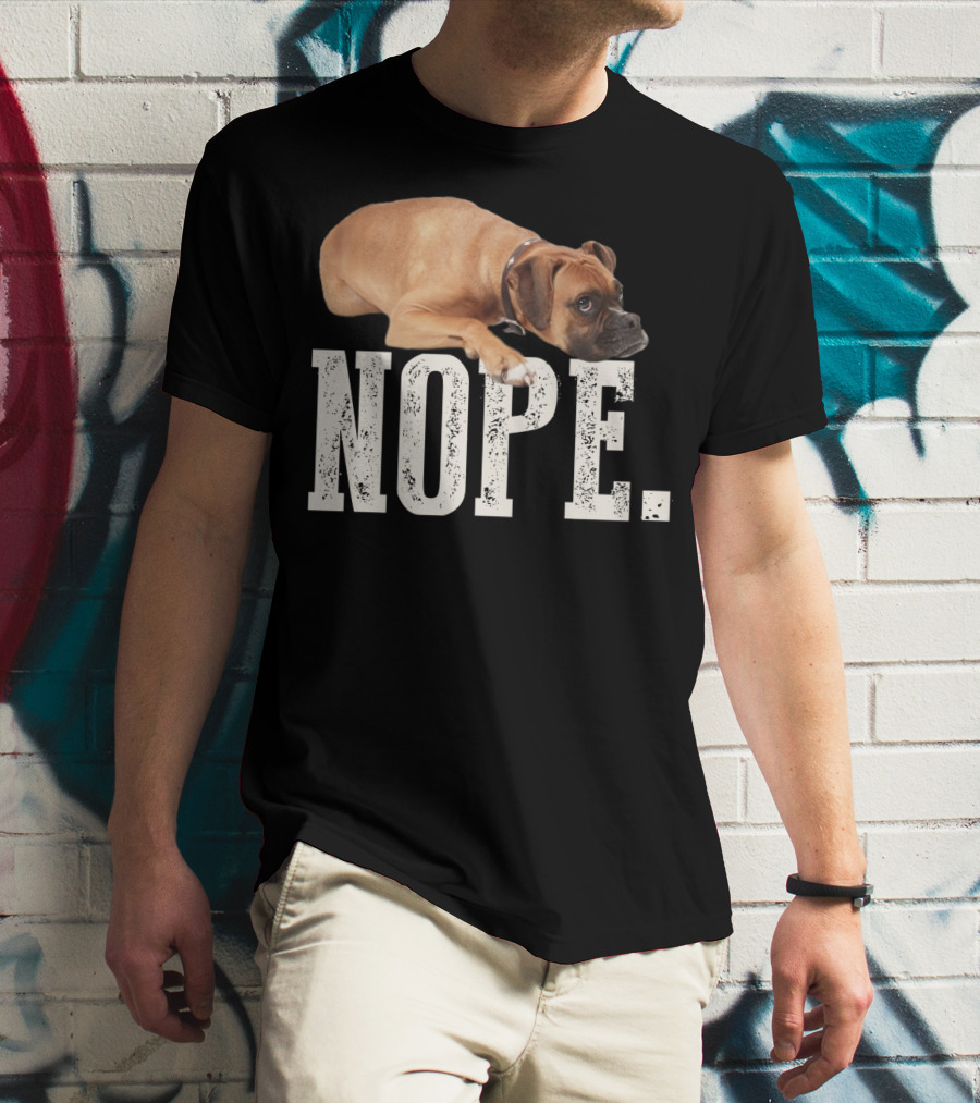 Nope Boxer Dog Laying Down T-Shirt