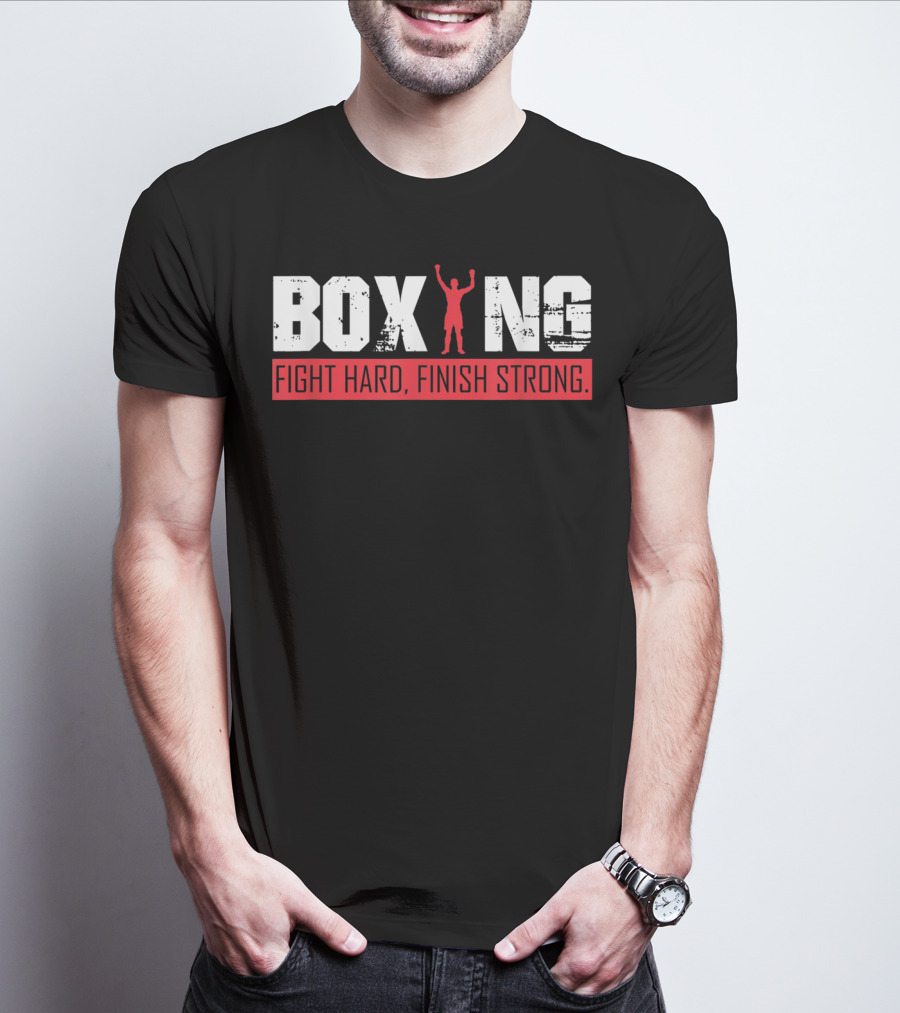 Boxing Fight Hard Finish Strong T-Shirt