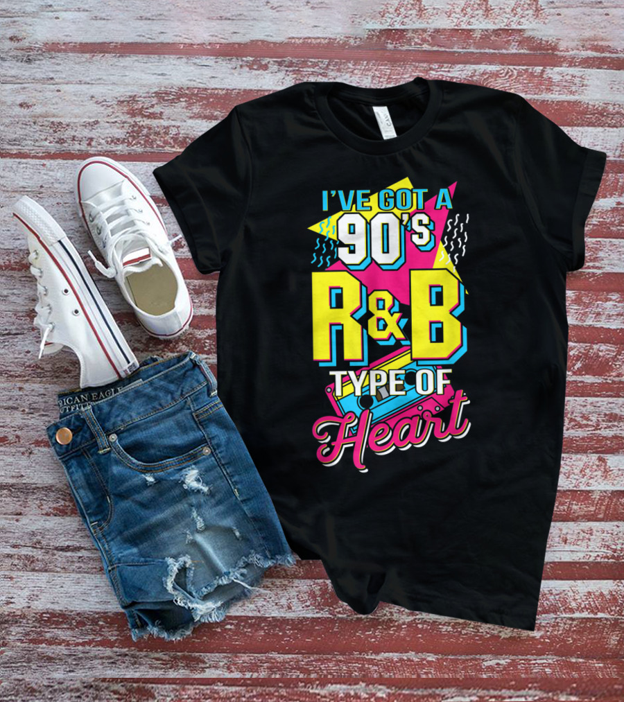 I've Got A 90's R&B Type Of Heart Retro Music Lovers T-Shirt