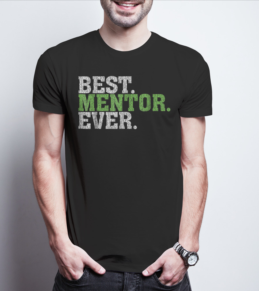 Best Mentor Ever Awesome Best Mentor Ever T-Shirt