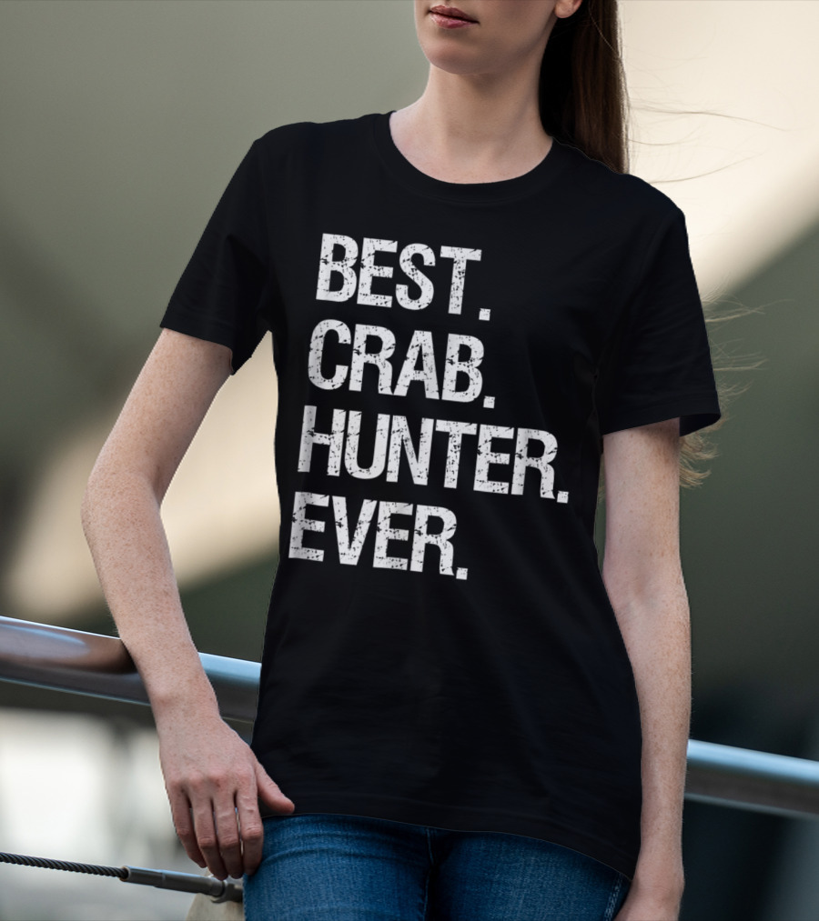 BEST CRAB HUNTER EVER T-Shirt
