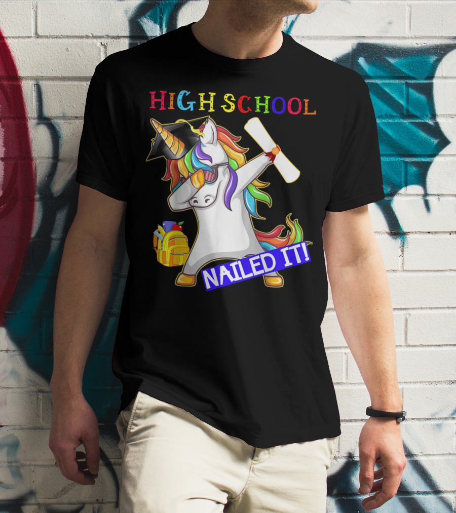 High School Dabbing Unicorn Nailed It Graduation T-Shirt