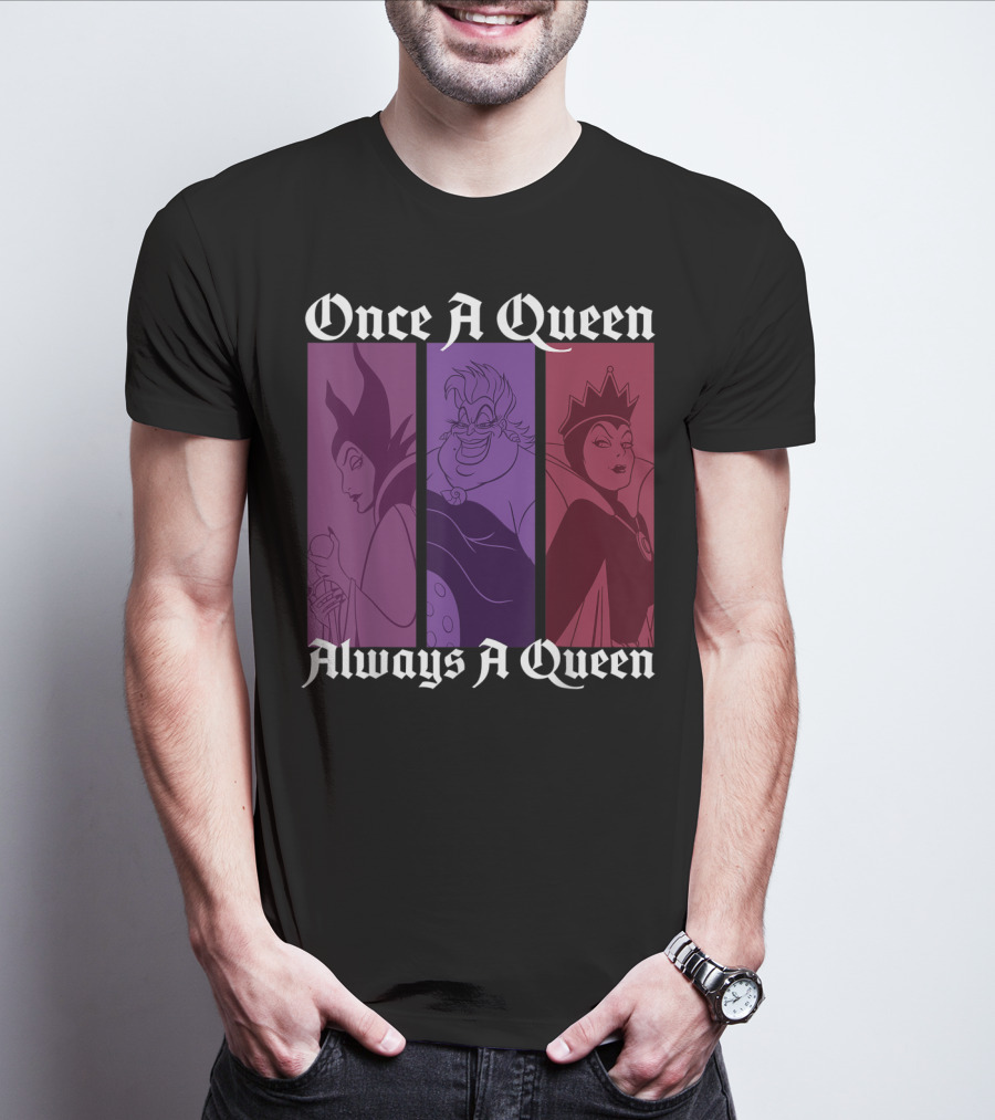Disney Villains Once A Queen Always A Queen Maleficent Ursula Evil Queen T-Shirt