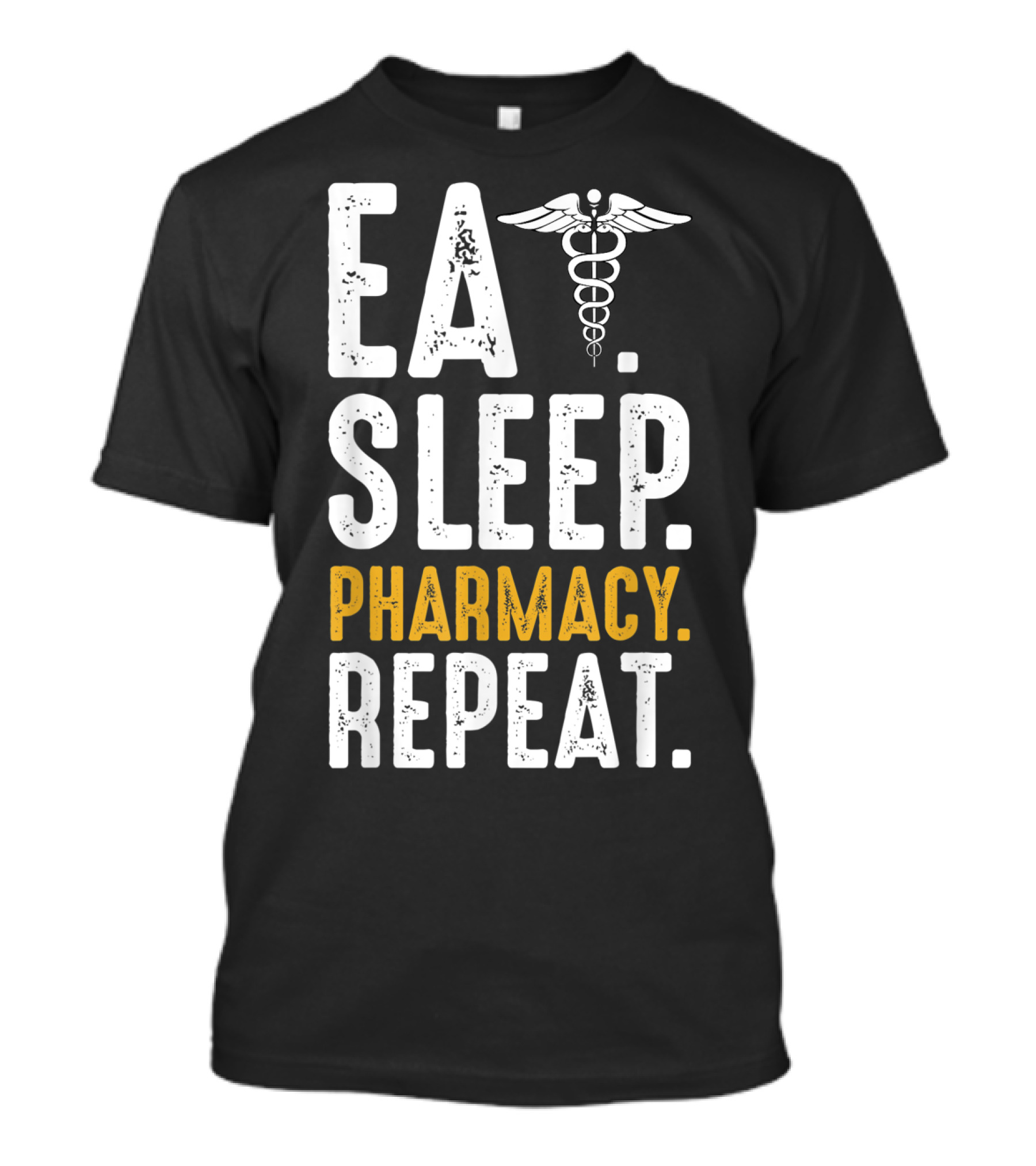Eat Sleep Pharmacy Repeat Funny Graduate School Caduceus T-Shirt