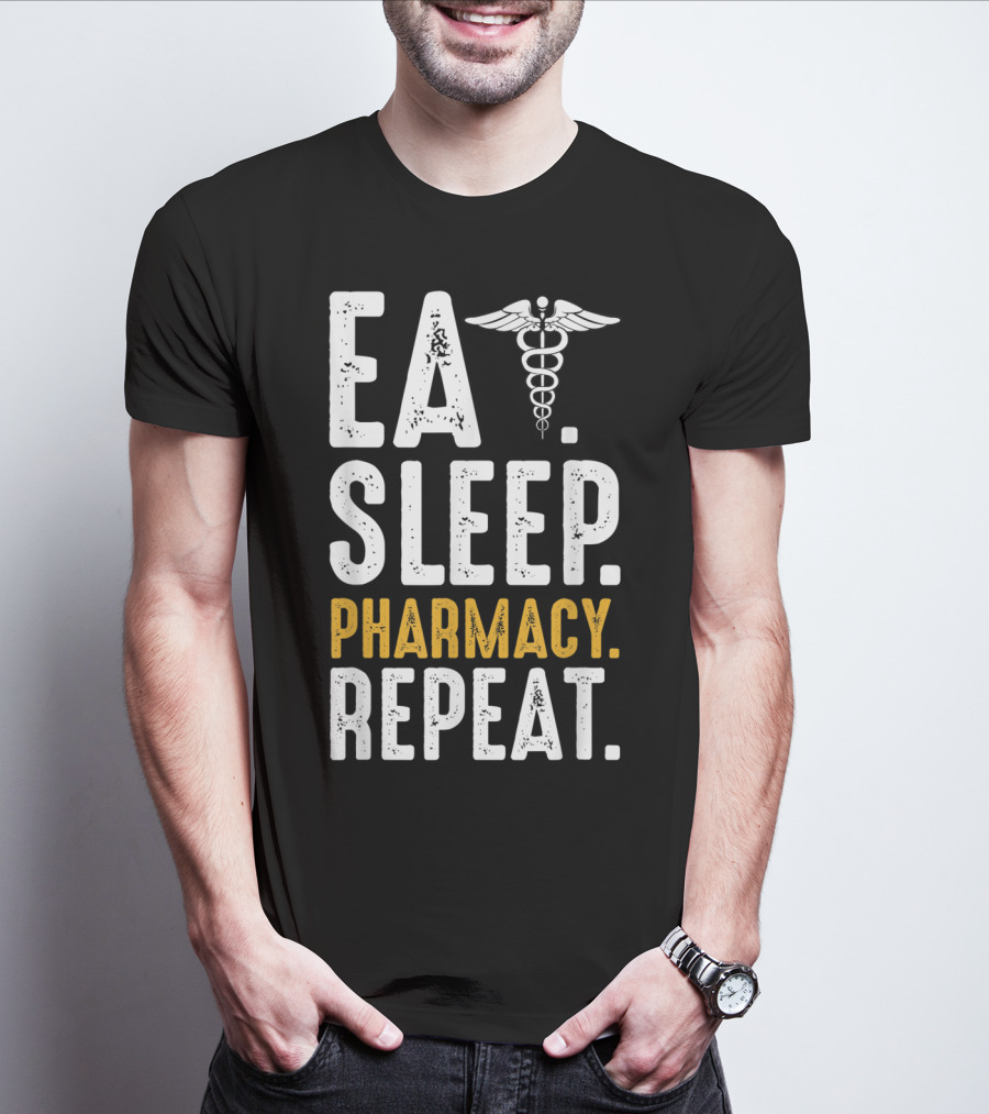 Eat Sleep Pharmacy Repeat Funny Graduate School Caduceus T-Shirt