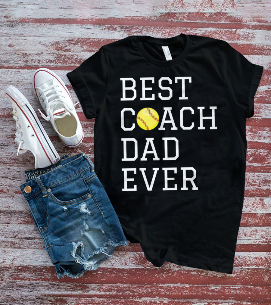 Best Coach Dad Ever Softball Fathers Coaching T-Shirt