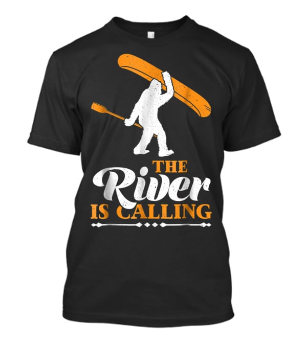 Funny Bigfoot Canoe The River Is Calling T-Shirt