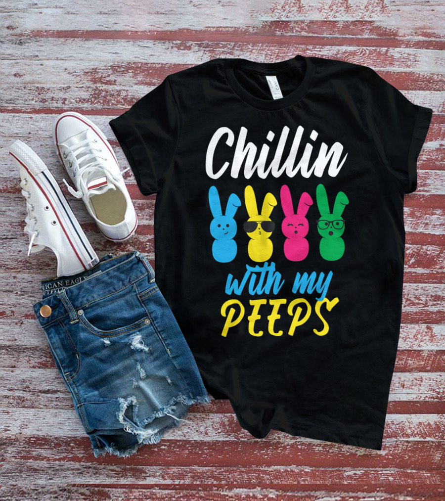 Chillin With My Peeps Funny Colorful Easter Bunny Rabbits T-Shirt
