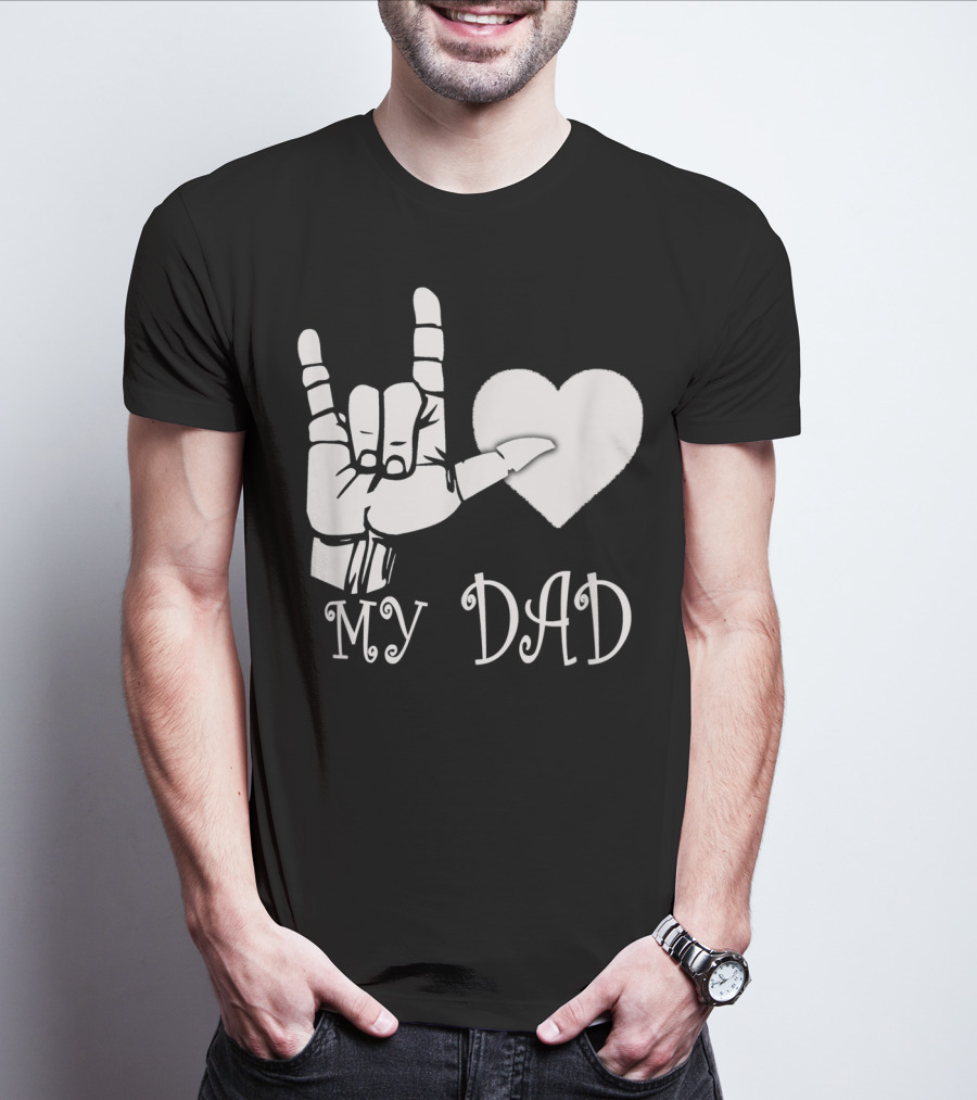 I Love You Hand Sign Heart My Dad T-Shirt