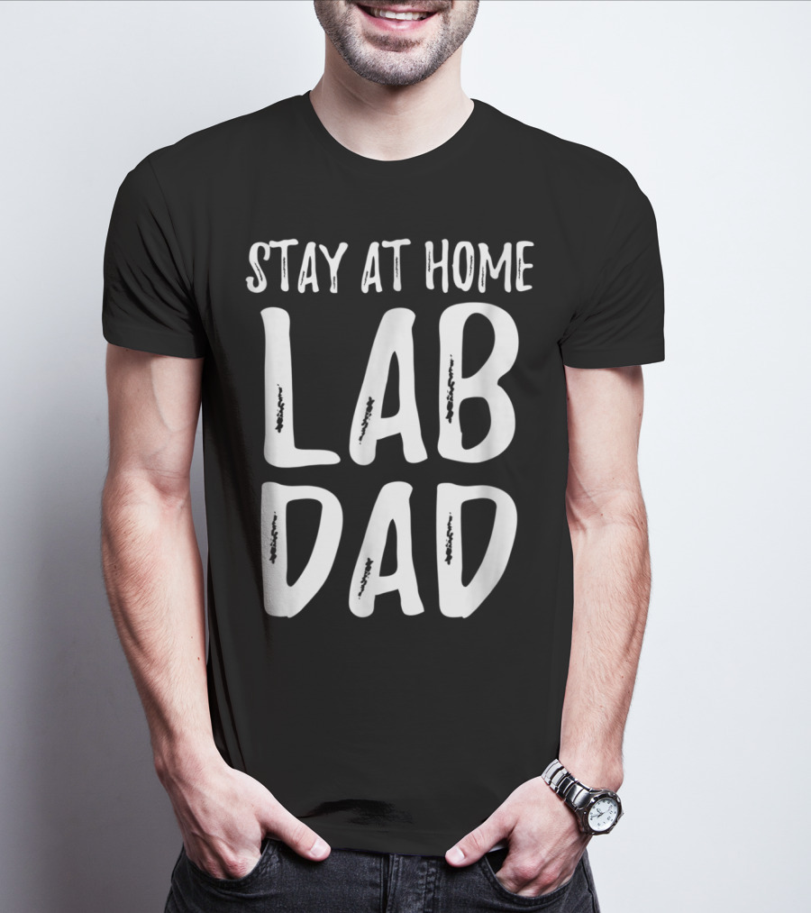 Stay At Home Lab Dad Labrador Dog Dad T-Shirt